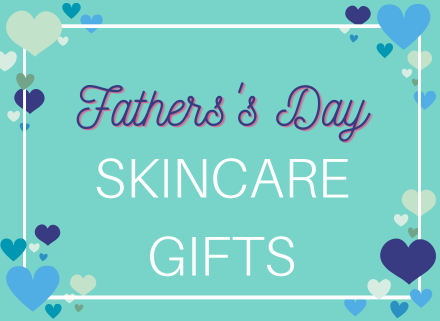 Father's Day Skincare Gifts